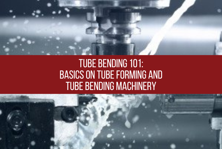 Tube Fabricating Machinery: What Is It? How Does It Work?